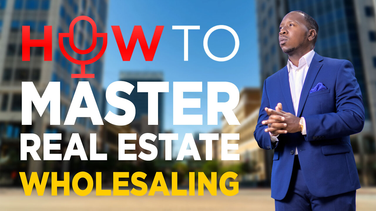 HOW TO Master Real Estate Wholesaling?