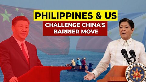 Philippines Removes Chinese 'Floating Barriers in Contested Shoal Area