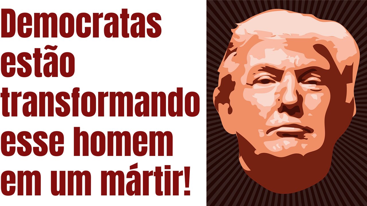 Democratas estão transformando o Presidente Trump em um mártir. Entenda!