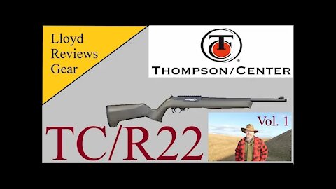 Lloyd Reviews Gear Vol. 1 (Thompson Center R22)