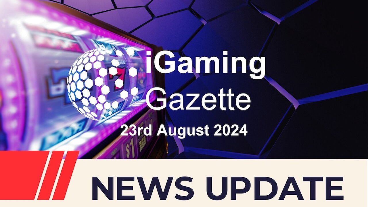 iGaming Gazette: iGaming News Update - 23rd August 2024