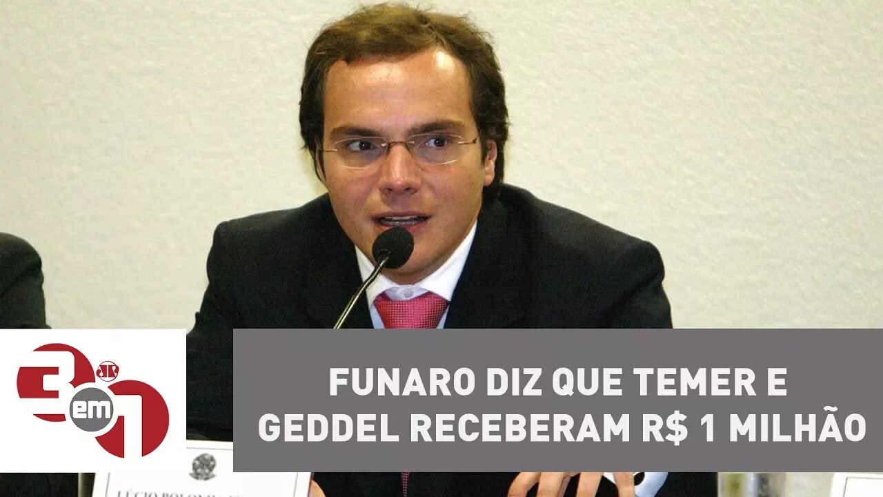 Funaro diz que Temer e Geddel receberam R$ 1 milhão em propina da Odebrecht