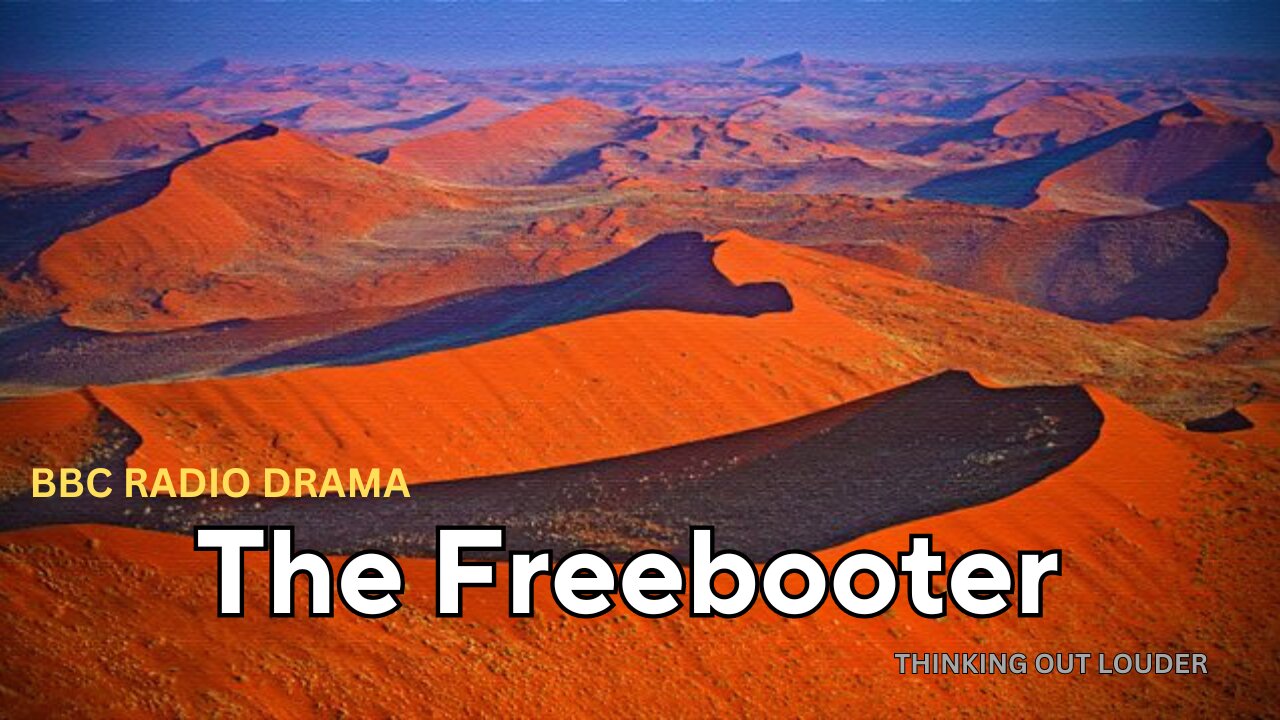 The Freebooter | BBC RADIO DRAMA