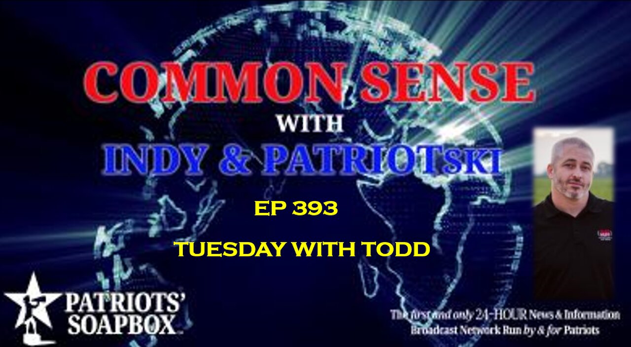 Ep. 393 Tuesday With Todd - The Common Sense Show