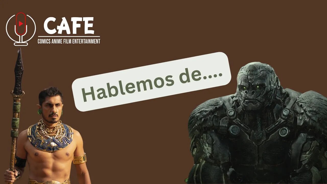 Hablemos de ....Noticias,Transformers: Rise of the Beasts...Discusion