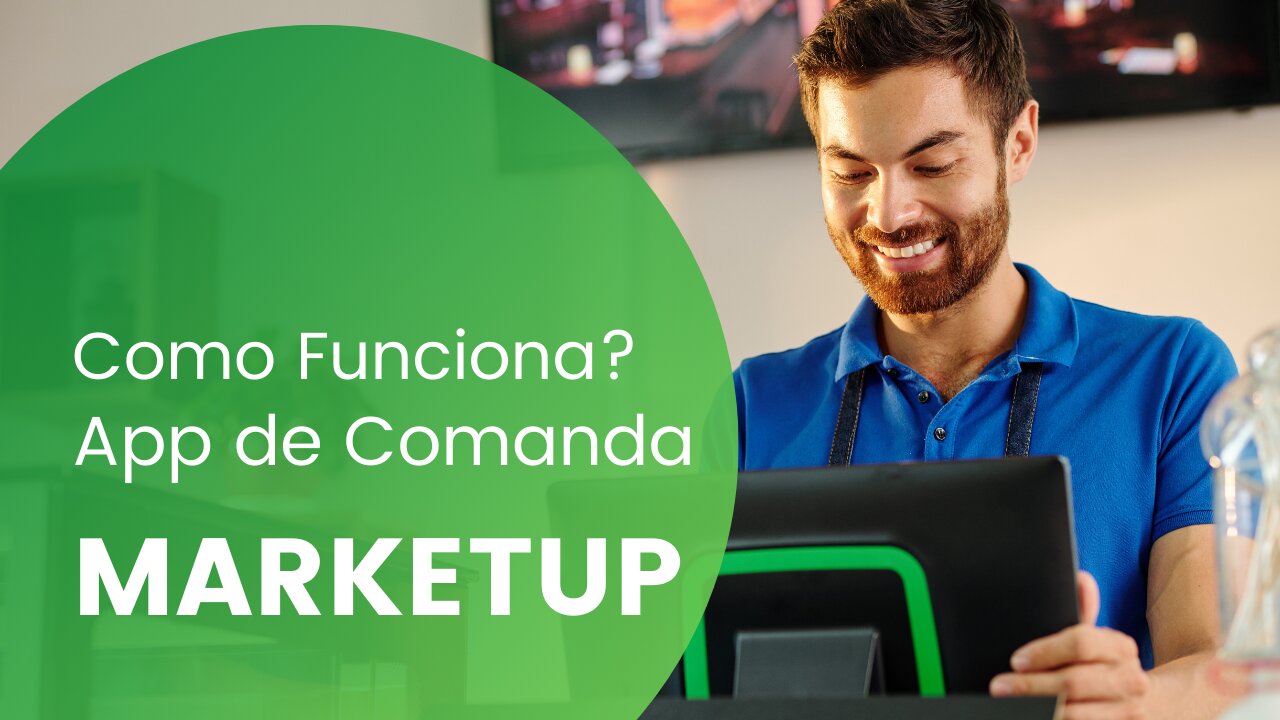 Como Funciona o App de Comanda MarketUP?