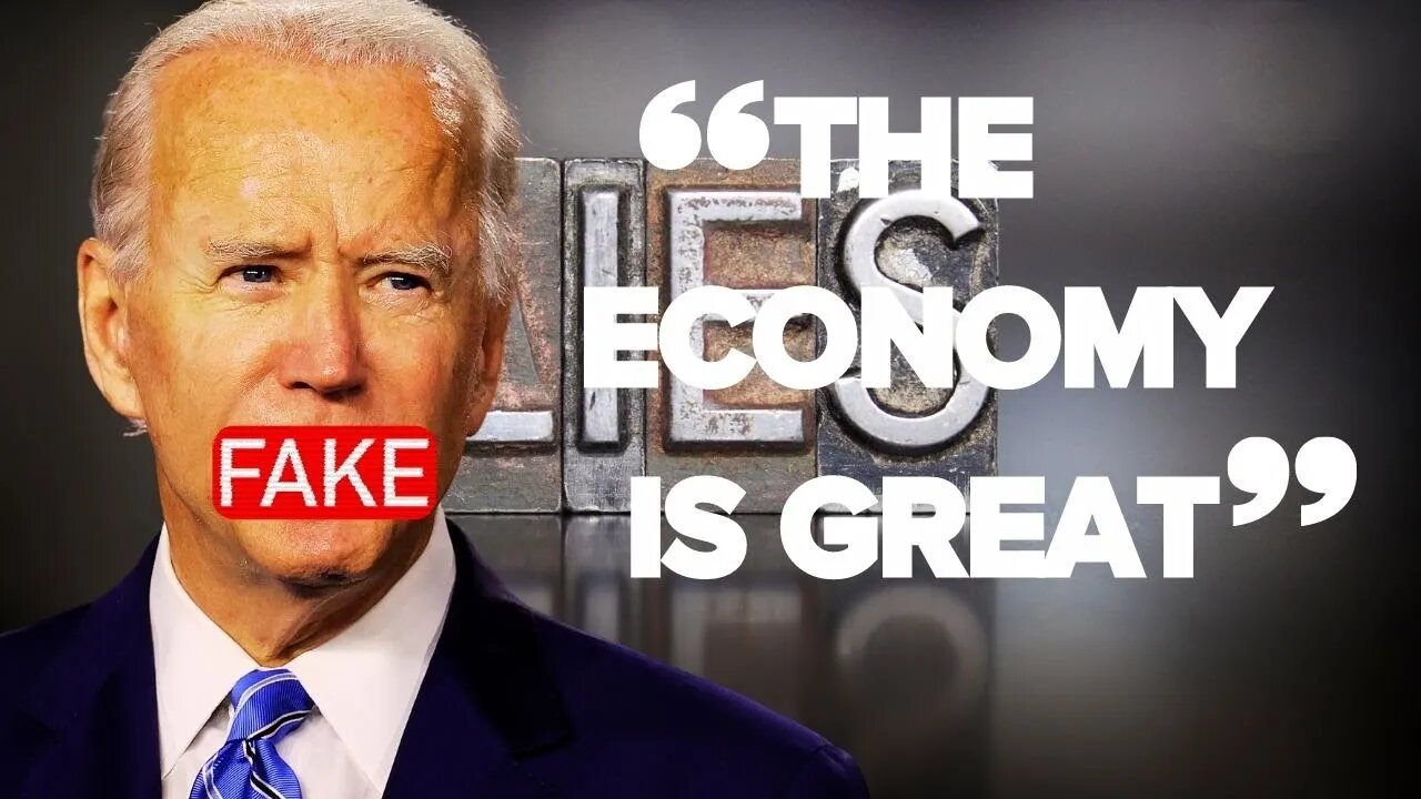 Joe Biden is Lying: The Economy Is Horrible