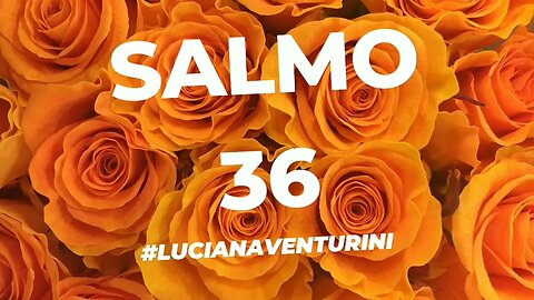 Salmo 36 #lucianaventurini #desenvolvimentopessoal #vivermelhor #salmo