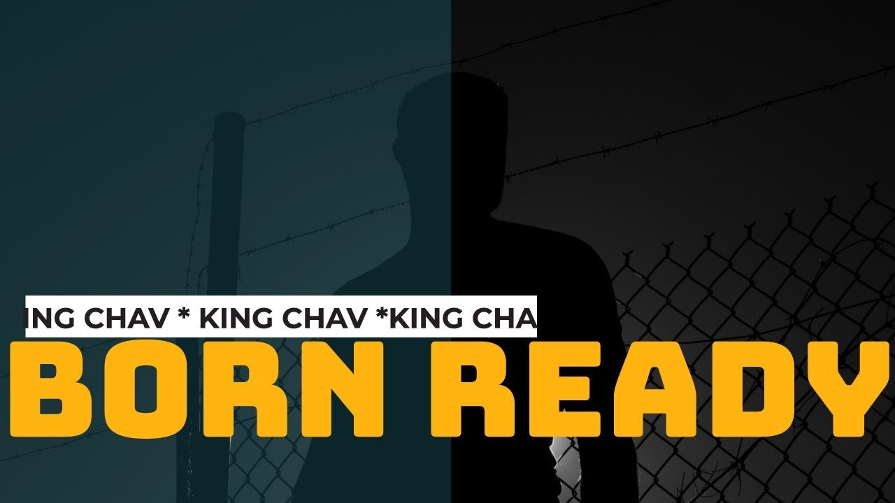 "Born Ready" by King Chav