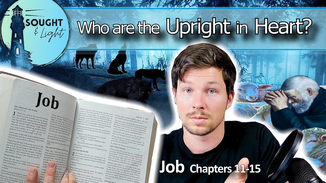 THE BOOK OF JOB- part 3 - Is Your Heart Upright? -Bible Study (Chapters 11-15)