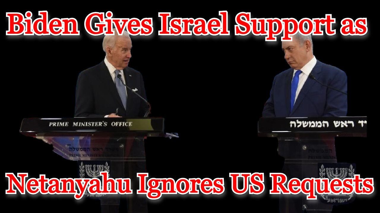 Biden Gives Israel Support as Netanyahu Ignores US Requests: COI #514