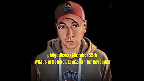 philgodlewski-October 25th What's in October, preparing for November