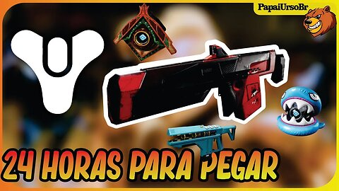 DESTINY 2 │ SÃO 24 HORAS PARA PEGAR OU FAZER ISSO