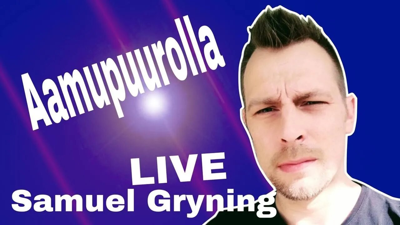 Samuel Gryning LIVE klo 9.00