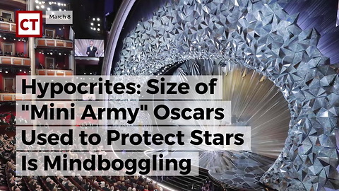 Hypocrites: Size Of Mini Army Oscars Used To Protect Stars Is Mindboggling