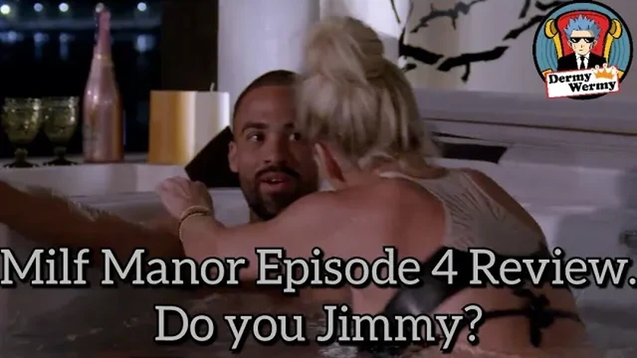 Milf Manor Episode 4 Review. Do You Jimmy?