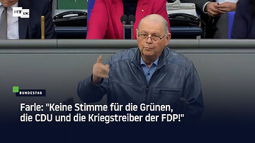 Farle: "Keine Stimme für die Grünen, die CDU und die Kriegstreiber der FDP!"