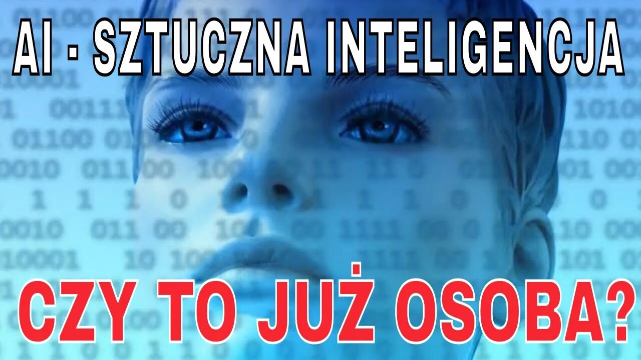 AI -Sztuczna inteligencja - Czy to już OSOBA? Rozmowa z Chat-Bot LAMDA.