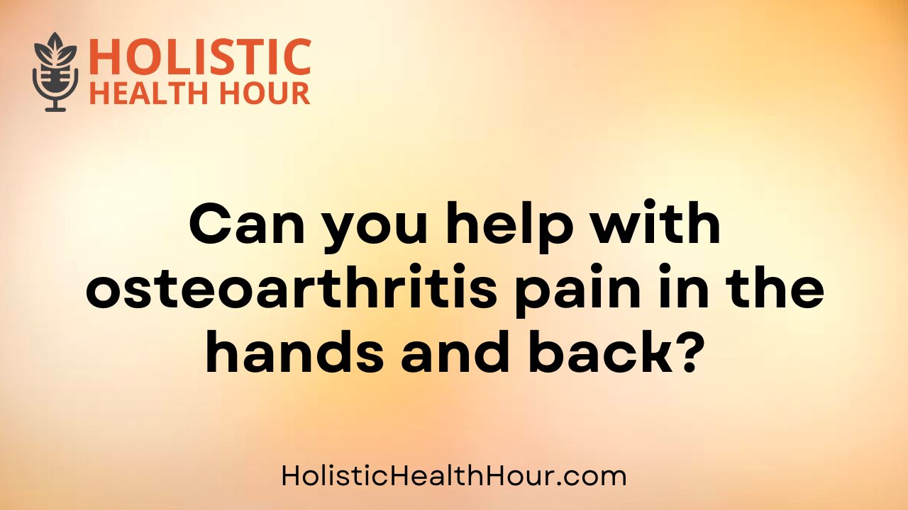 Can you help with osteoarthritis pain?