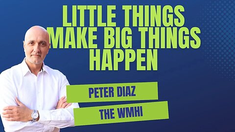 Little Things Make Big Things Happen