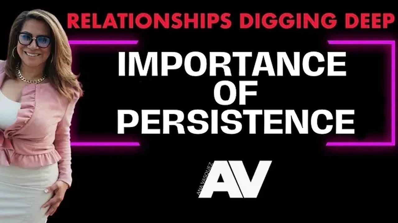 The Importance of Persistence | Ana Vasquez