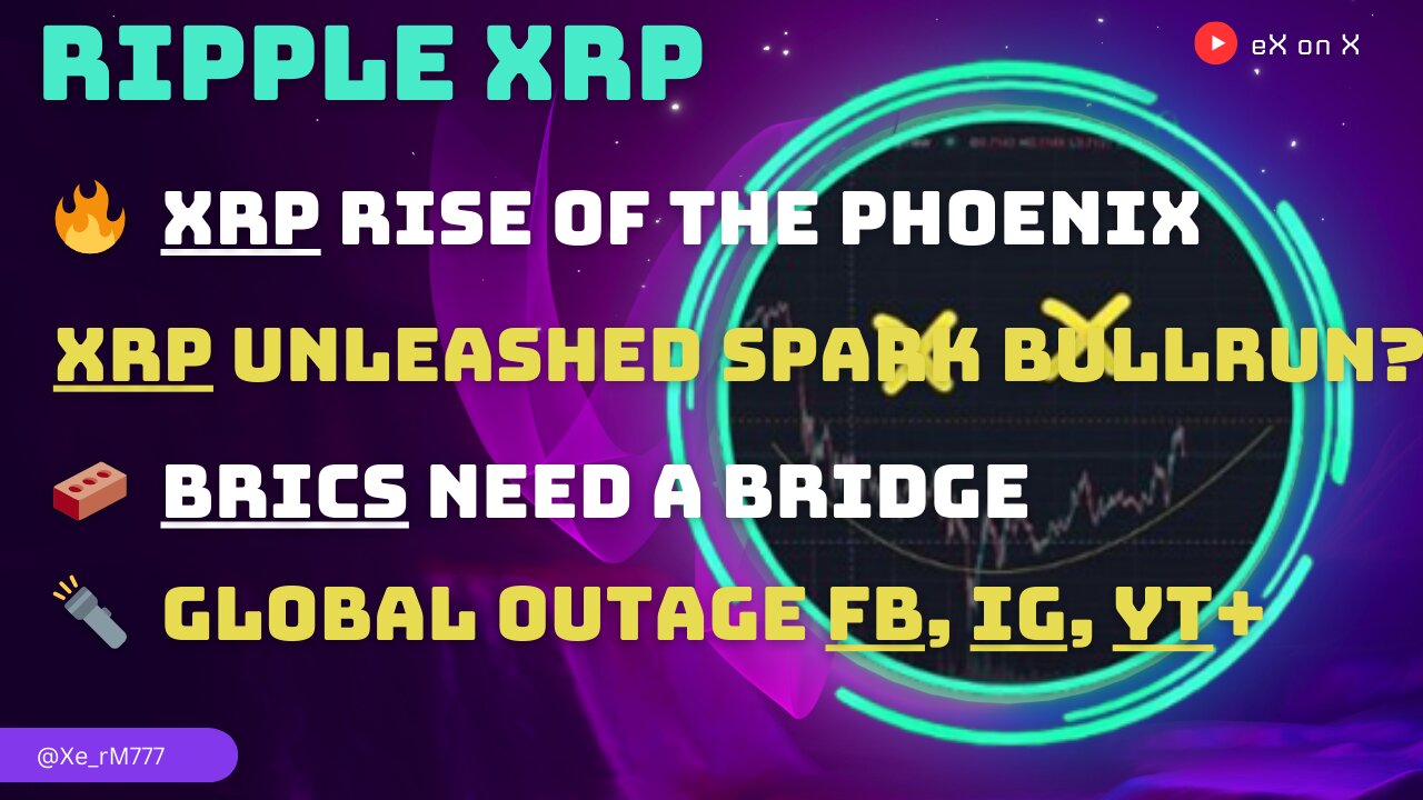 🔥 #XRP RISE OF PHOENIX 💥 $XRP BULLRUN? 🐂 🧱 #BRICS NEED A BRIDGE 🔦 GLOBAL OUTAGE #FB, #IG, #YT+