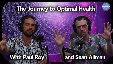 The Journey to Optimal Health with Paul Roy and Sean Allman