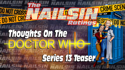 The Nailsin Ratings:Thoughts On The Doctor Who Series 13 Teaser