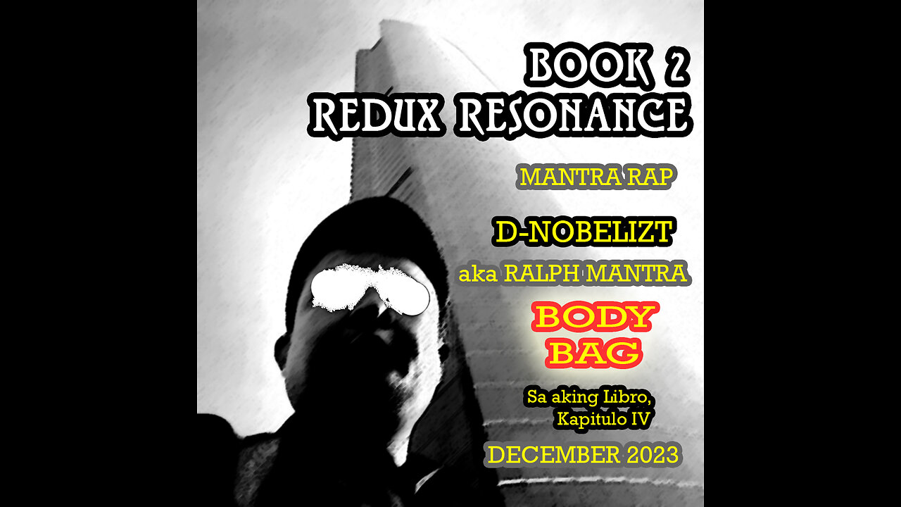 BODY BAG - 2023 BOOK 2 REDUX RESONANCE - D-NOBELIZT a.k.a RALPH MANTRA