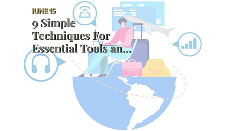 9 Simple Techniques For Essential Tools and Equipment Every Digital Nomad Needs