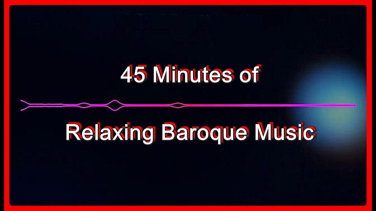 Relaxing Baroque Music •🕞45m