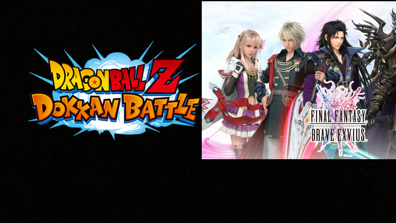 Dragon Ball Z Dokkan Battle and Final Fantasy Brave Exvius