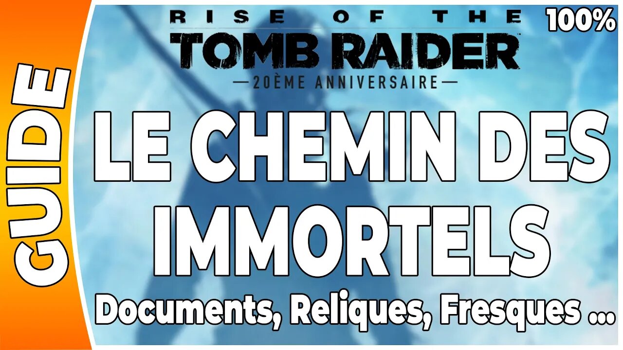 Rise of the Tomb Raider - LE CHEMIN DES IMMORTELS - Documents, Reliques, Fresques … [FR PS4]