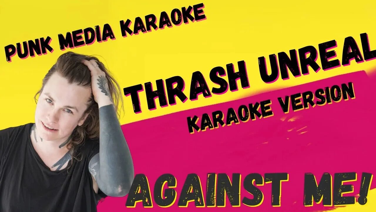 AGAINST ME! ✴ THRASH UNREAL ✴ KARAOKE INSTRUMENTAL ✴ PMK