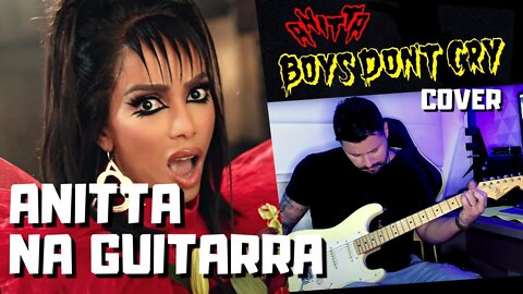 Anitta - Boys Don't Cry - Guitar Version