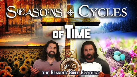 Joshua and Caleb explain - Seasons & Cycles of Time