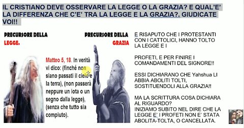 🕎 Il Cristiano deve osservare la Legge o la Grazia? e Qual'è la differenza?