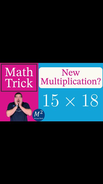 New Multiplication! 15x18 FAST! - Minute Math Tricks - Part 78 #shorts