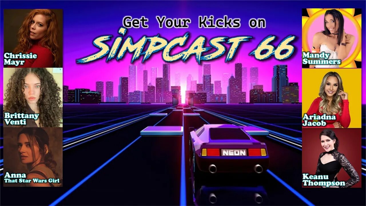 SimpCast 66 - Ariadna Jacob, Keanu Thompson, Mandy Summers, Chrissie Mayr, Brittany Venti, Anna TSWG