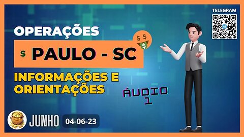 PAULO-SC Informações e Orientações Operações ÁUDIO 1