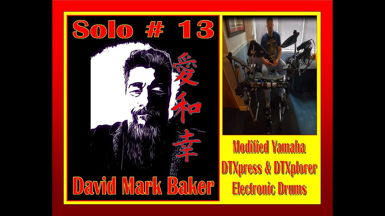 SOLO # 13-David Mark Baker-Modified Yamaha DTXpress & DTXplorer E-Drums