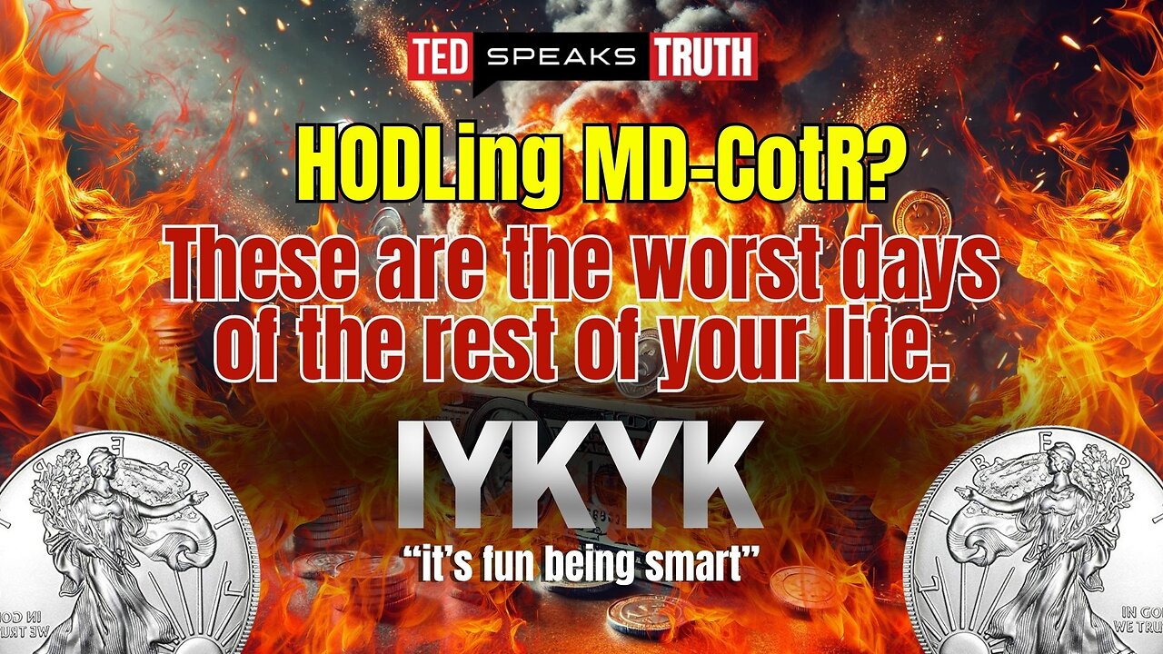 HODLing MD-CotR? These are the worst days of the rest of your life. ~I Y K Y K~