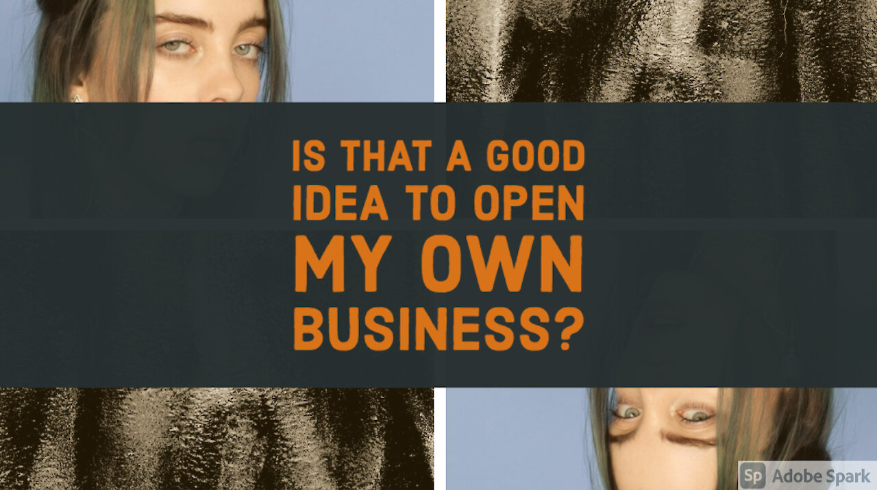 Work related Talk: Is That a Good Idea to Open My Own Business?