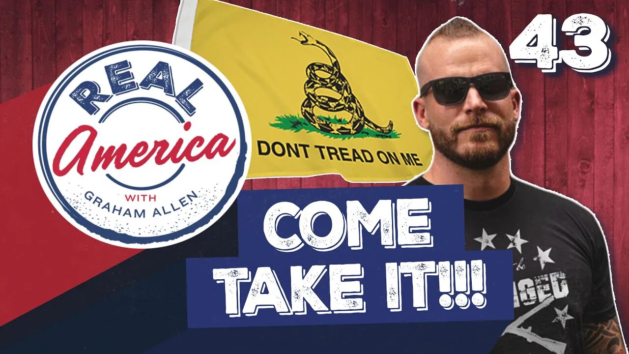 COME TAKE IT!!! [Real America Episode 43]