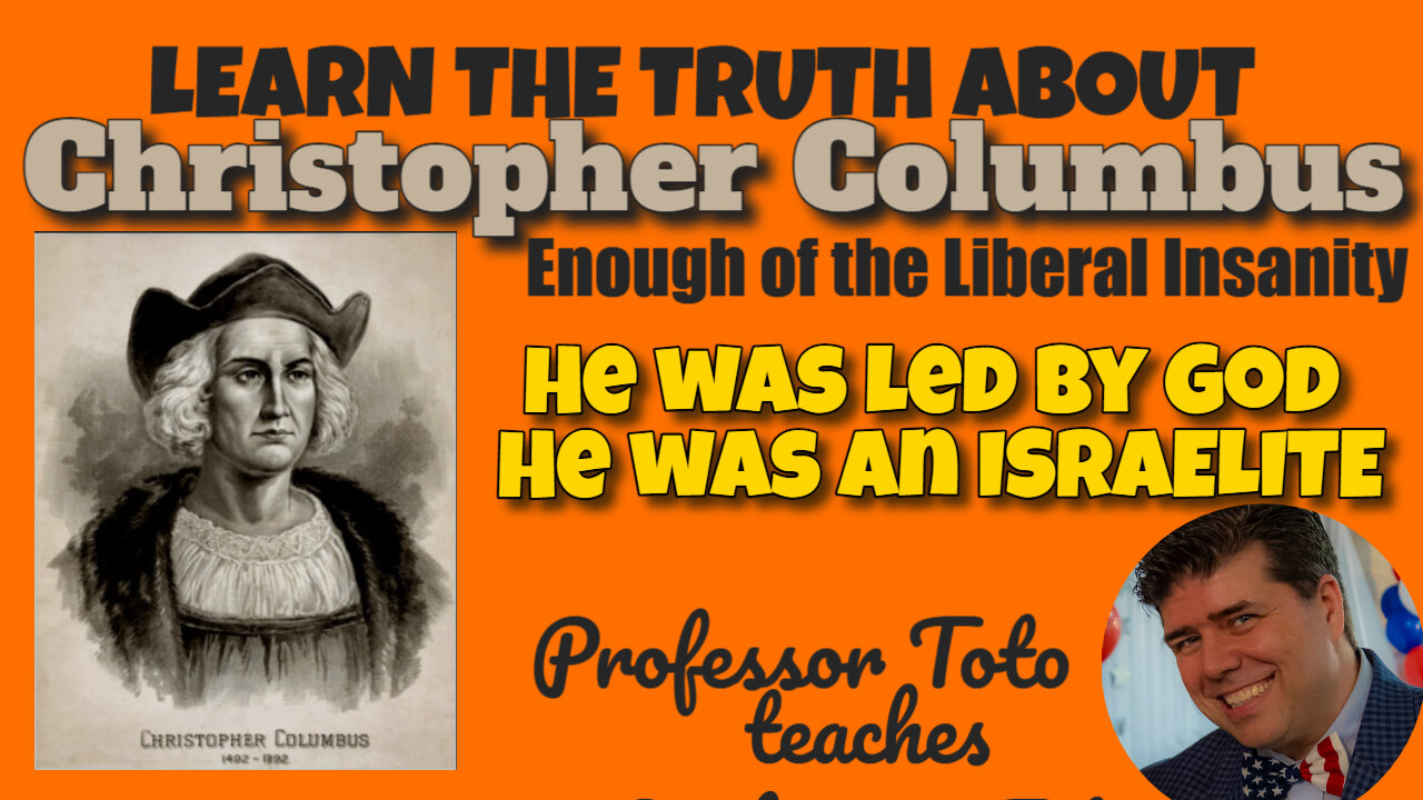 End the liberal foolishness about Christopher Columbus - He was led by GOD as an Israelite