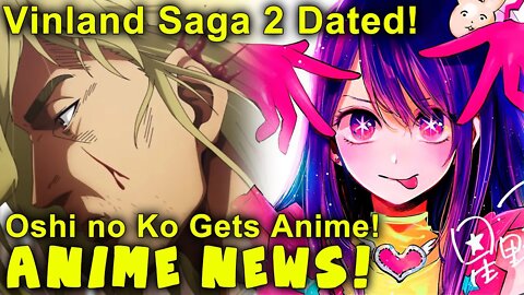 Vinland Saga 2 Dated! Oshi No Ko Gets Anime! Cyberpunk Edgerunners Previewed! Anime News!