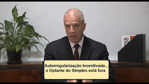 Autorregularização Incentivada e excelente mas o Optante do Simples está fora