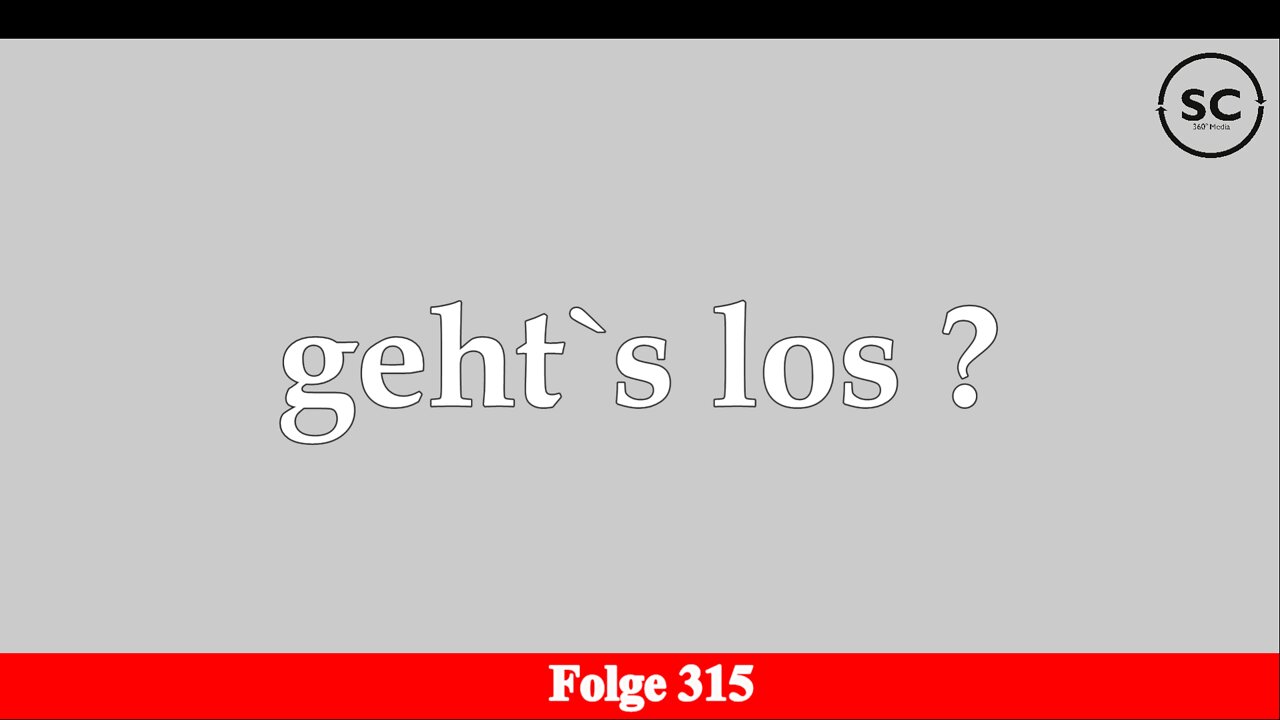 geht`s los ? Folge 315