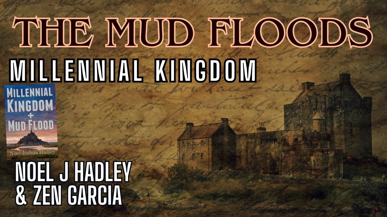 Millennial Kingdom and Mud Floods - Noel J Hadley and Zen Garcia