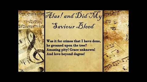 Alas and Did My Savior Bleed | FWBC Hymn with Lyrics